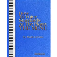 How to Voice Standards at the Piano The Menu by Mark Levine Other Book