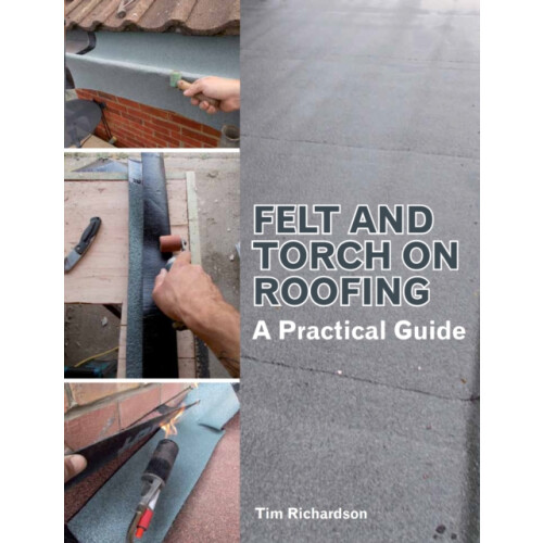 Felt and Torch on Roofing by Tim Richardson Paperback Book