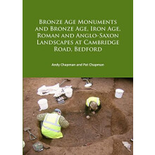 Bronze Age Monuments and Bronze Age Iron Age Roman and AngloSaxon Land