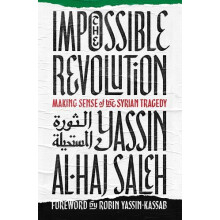 The Impossible Revolution by Yassin alHaj Saleh Paperback Book