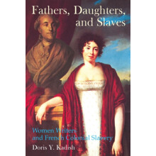 Fathers Daughters and Slaves by Doris Kadish Hardcover Book