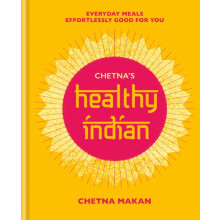 Chetnas Healthy Indian by Chetna Makan Hardcover Book