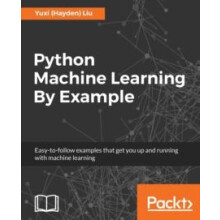 Python Machine Learning By Example by Yuxi Hayden Liu Other Book