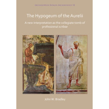 The Hypogeum of the Aurelii by John Bradley Paperback Book