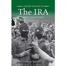 A Short History of the IRA by Brendan OBrien Paperback Book