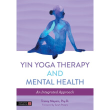 Yin Yoga Therapy and Mental Health by Tracey Meyers Paperback Book