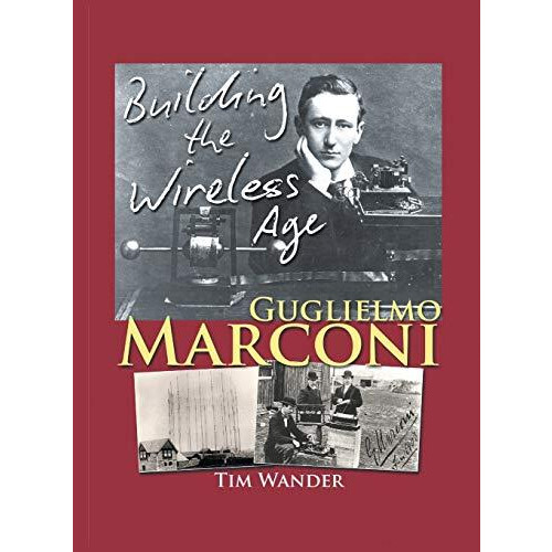 Guglielmo Marconi by Tim Wander Hardcover Book