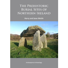 The Prehistoric Burial Sites of Northern Ireland by June Welsh Paperba