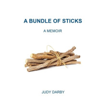 A Bundle of Sticks by Judy Darby Hardcover Book