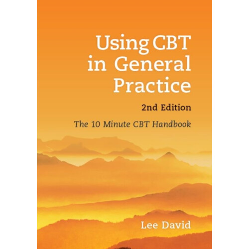 Using CBT in General Practice by David Lee GP and Cognitive Behavioura