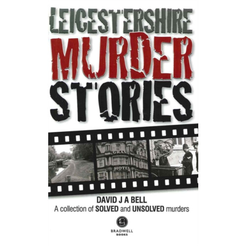 Leicestershire Murder Stories by David J. A. Bell Paperback Book
