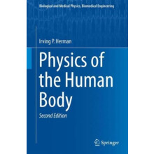 Physics of the Human Body by Irving P. Herman Hardcover Book