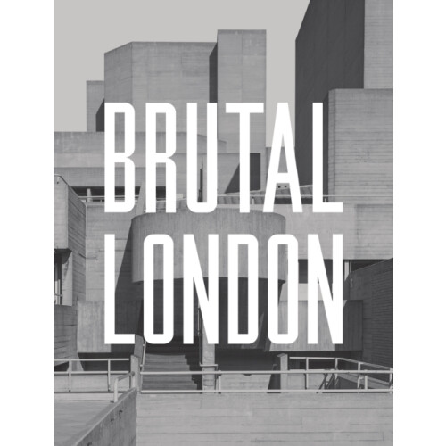 Brutal London by Simon Phipps Hardcover Book