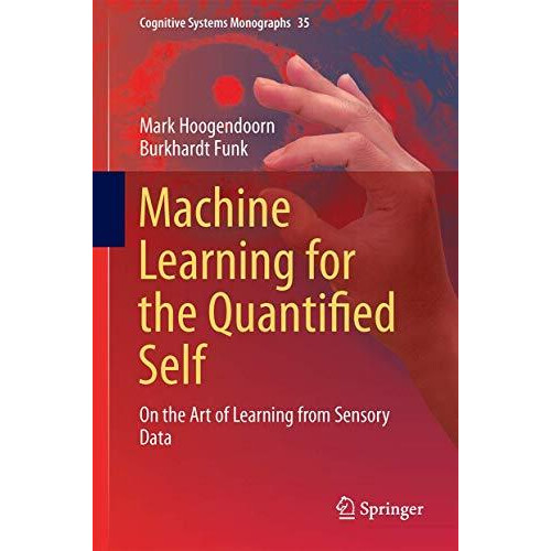 Machine Learning for the Quantified Self by Burkhardt Funk Hardcover B