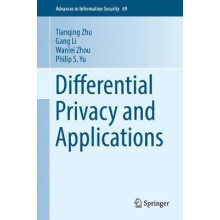 Differential Privacy and Applications by Philip S. Yu Hardcover Book