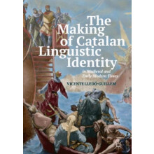 The Making of Catalan Linguistic Identity in Medieval and Early Modern
