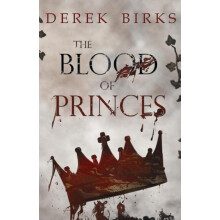 The Blood of Princes by Derek Birks Paperback Book