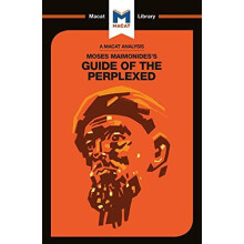 An Analysis of Moses Maimonidess Guide for the Perplexed by Mark Scarl