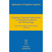 Cognitive Linguistic Approaches to Teaching Vocabulary and Phraseology