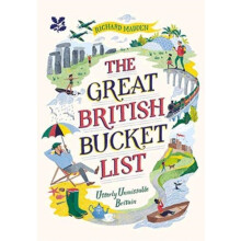The Great British Bucket List: Utterly Unmissable Britain