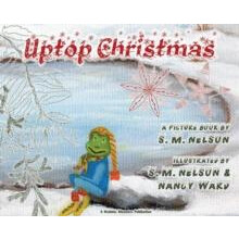 Uptop Christmas by S M Nelson Hardcover Book