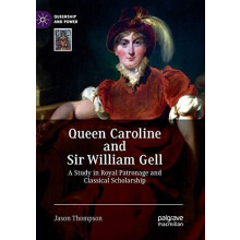 Queen Caroline and Sir William Gell by Jason Thompson Paperback Book
