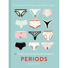 50 Things You Need to Know About Periods by Claire Baker Hardcover Boo