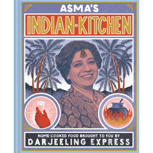 Asmas Indian Kitchen by Asma Khan Hardcover Book