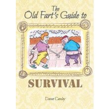 The Old Farts Guide to Survival by Dawn Cawley Paperback Book