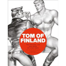 Tom of Finland The Official Life and Work of a Gay Hero by F. Valentin - Book