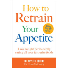 How to Retrain Your Appetite by Dr. Dr Helen McCarthy Paperback Book
