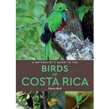 A Naturalists Guide to the Birds of Costa Rica 2nd edition by Steve Bi