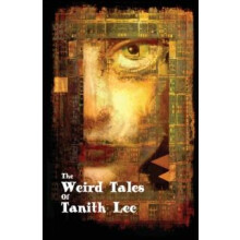 The Weird Tales of Tanith Lee by Tanith Lee Paperback Book