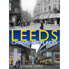 Leeds Changing Places by Peter Tuffrey Hardcover Book