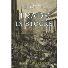 How to Trade In Stocks by Jesse Livermore Paperback Book