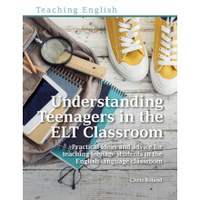 Understanding Teenagers in the ELT Classroom by Chris Roland Paperback
