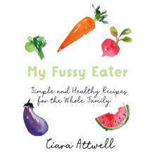 My Fussy Eater by Ciara Attwell Hardcover Book
