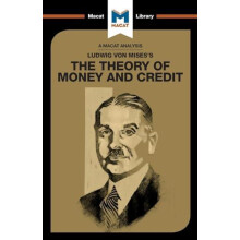 An Analysis of Ludwig von Misess The Theory of Money and Credit by Pad