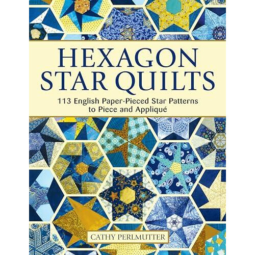 Hexagon Star Quilts by Cathy Perlmutter Paperback Book