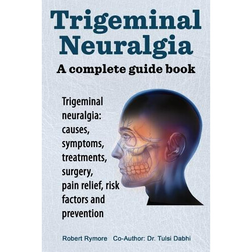 Trigeminal Neuralgia by Robert Mymore Paperback Book