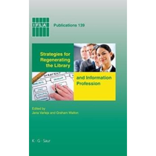Strategies for Regenerating the Library and Information Profession Har