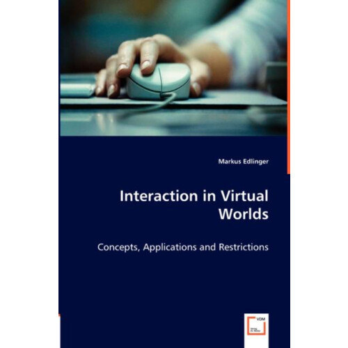 Interaction in Virtual Worlds by Markus Edlinger Paperback Book
