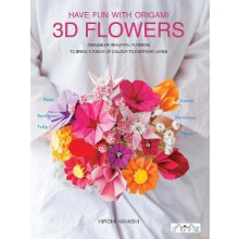 Have Fun with Origami 3D Flowers by Hiromi Hayashi Paperback Book