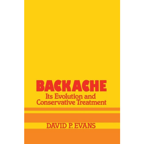 Backache its Evolution and Conservative Treatment by D.P. Evans Paperb