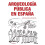 Arqueologia Publica en Espana Paperback Book 1