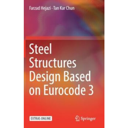 Steel Structures Design Based on Eurocode 3 by Tan Kar Chun Hardcover