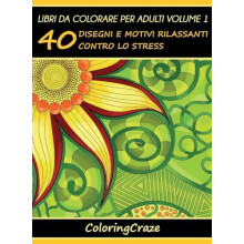 Libri da Colorare per Adulti Volume 1 by Coloringcraze Hardcover Book