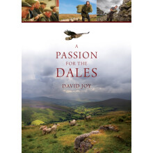 A Passion For The Dales by David Joy Hardcover Book