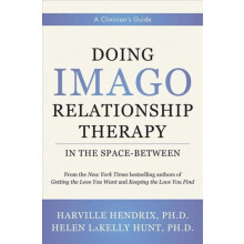 Doing Imago Relationship Therapy in the SpaceBetween by Helen LaKelly