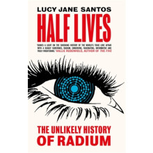 Half Lives by Lucy Jane Santos Hardcover Book